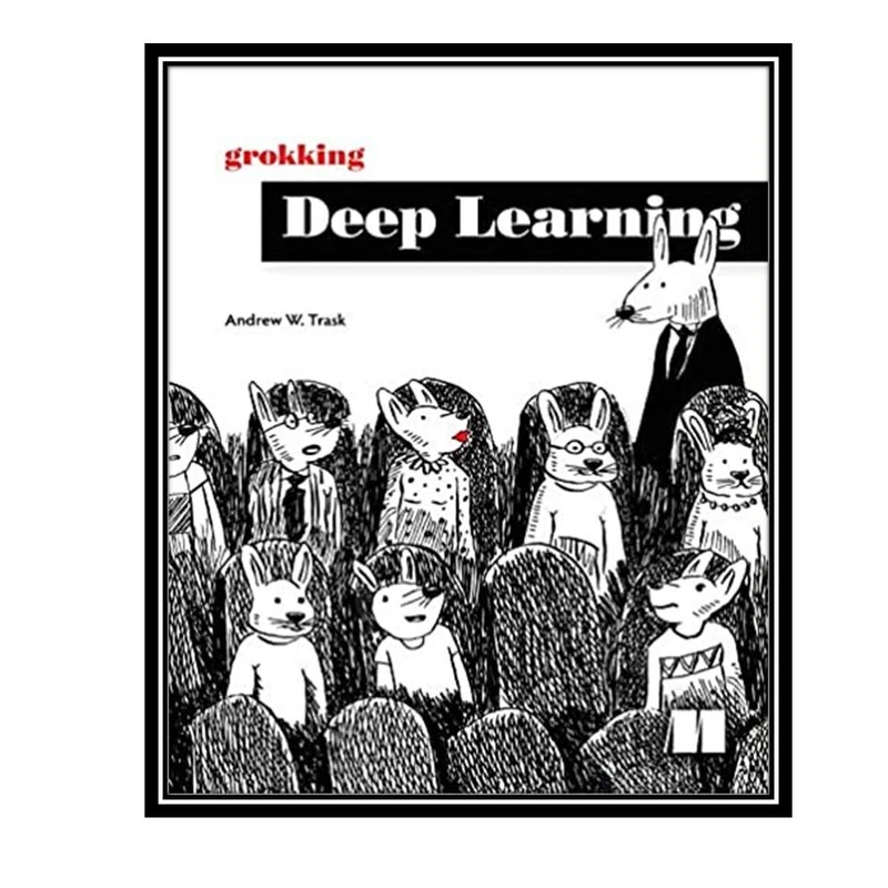 کتاب Grokking Deep Learning 1st Edition اثر  Andrew Trask انتشارات طلایی