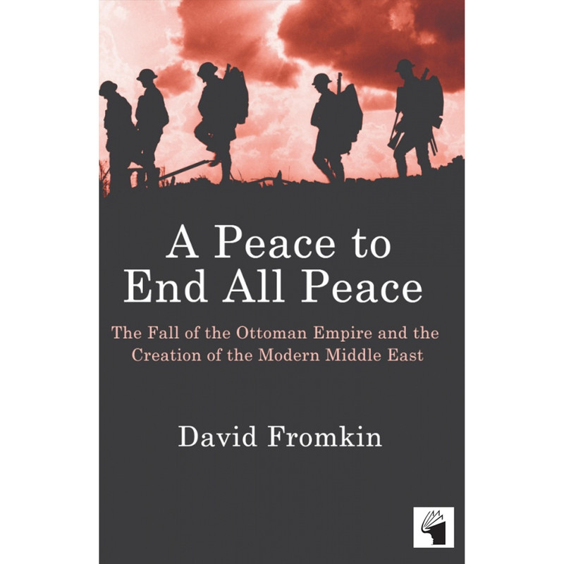 کتاب A Peace To End All Peace اثر david fromkin انتشارات معیار علم کتاب A Peace To End All Peace اثر david fromkin انتشارات معیار علم