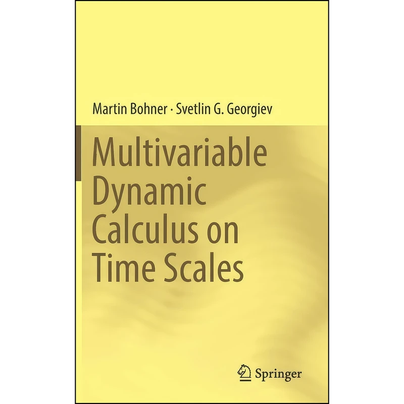 کتاب Multivariable Dynamic Calculus on Time Scales اثر جمعي از نويسندگان انتشارات Springer