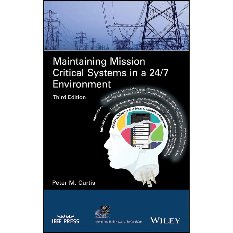 کتاب Maintaining Mission Critical Systems in a 24/7 Environment اثر Peter M. Curtis انتشارات Wiley-IEEE Press