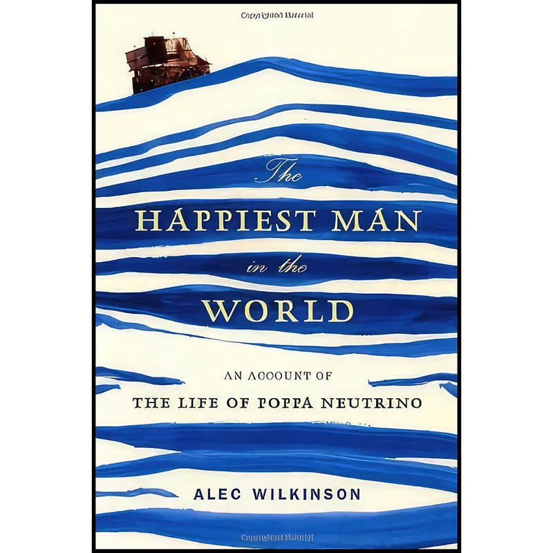 کتاب The Happiest Man in the World اثر Alec Wilkinson انتشارات Random House
