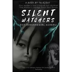 کتاب Silent Watchers اثر Dot IkwerreGirl Acheru انتشارات تازه ها