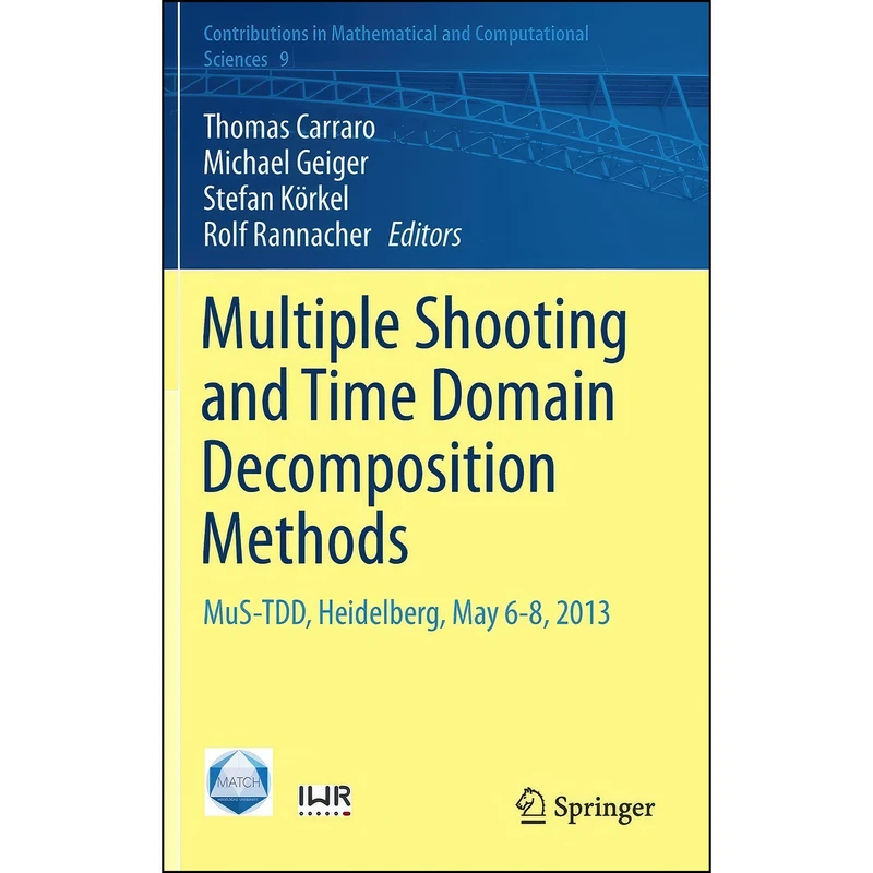 کتاب Multiple Shooting and Time Domain Decomposition Methods اثر جمعي از نويسندگان انتشارات Springer