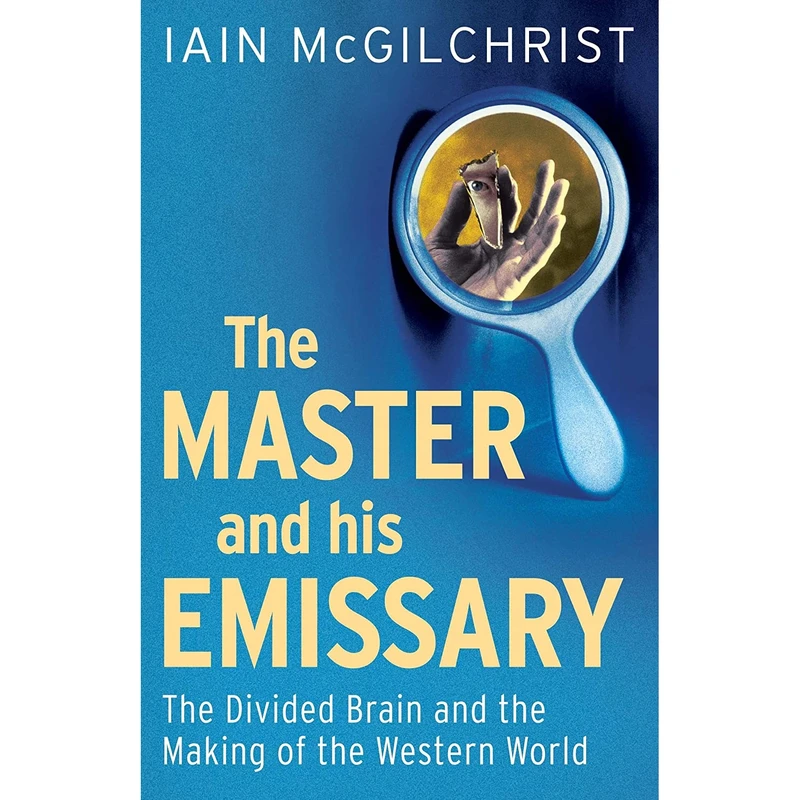 کتاب The Master and His Emissary اثر Iain McGilchrist انتشارات Yale University Press