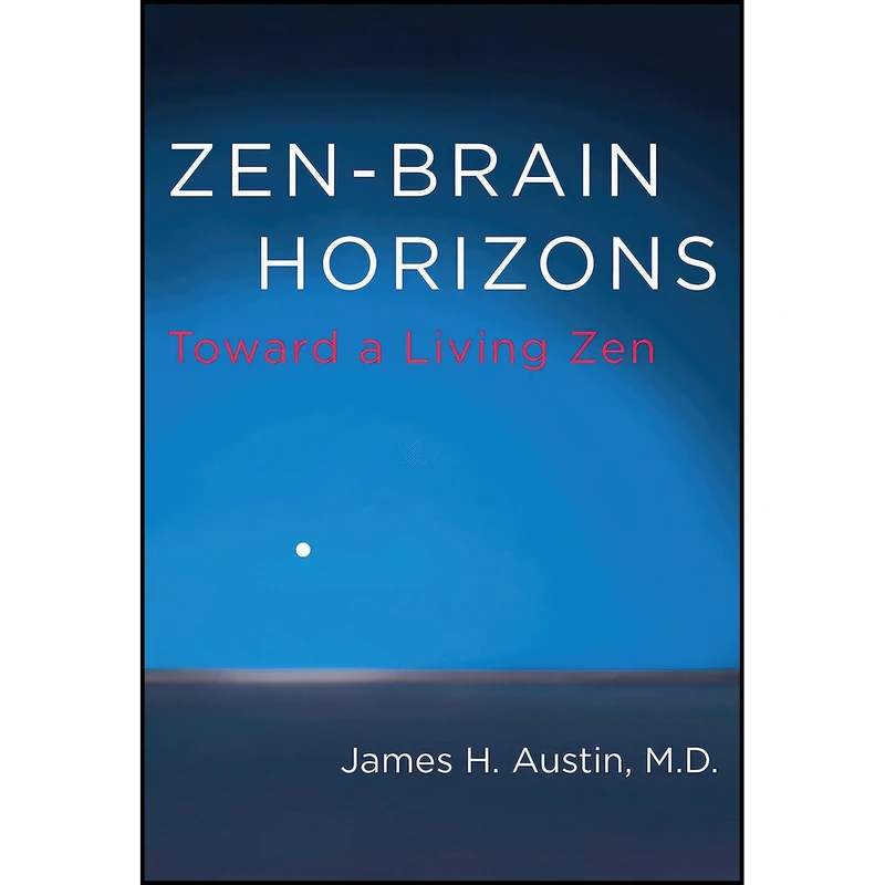 کتاب Zen-Brain Horizons اثر James H. Austin انتشارات The MIT Press