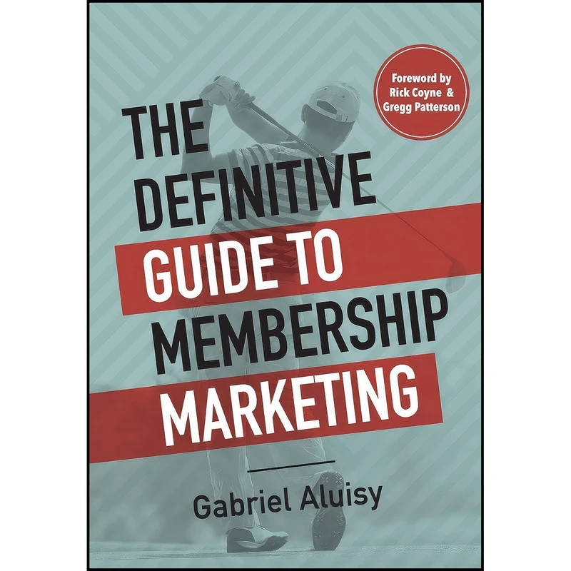 کتاب The Definitive Guide to Membership Marketing اثر جمعي از نويسندگان انتشارات Shake Creative