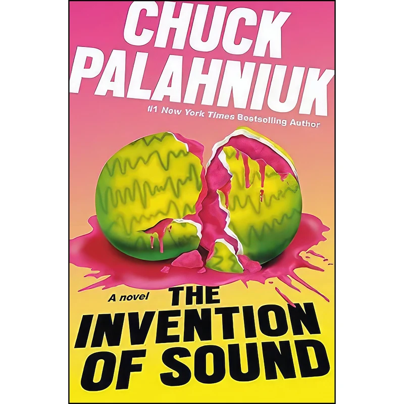 کتاب The Invention of Sound اثر Chuck Palahniuk انتشارات Grand Central Publishing