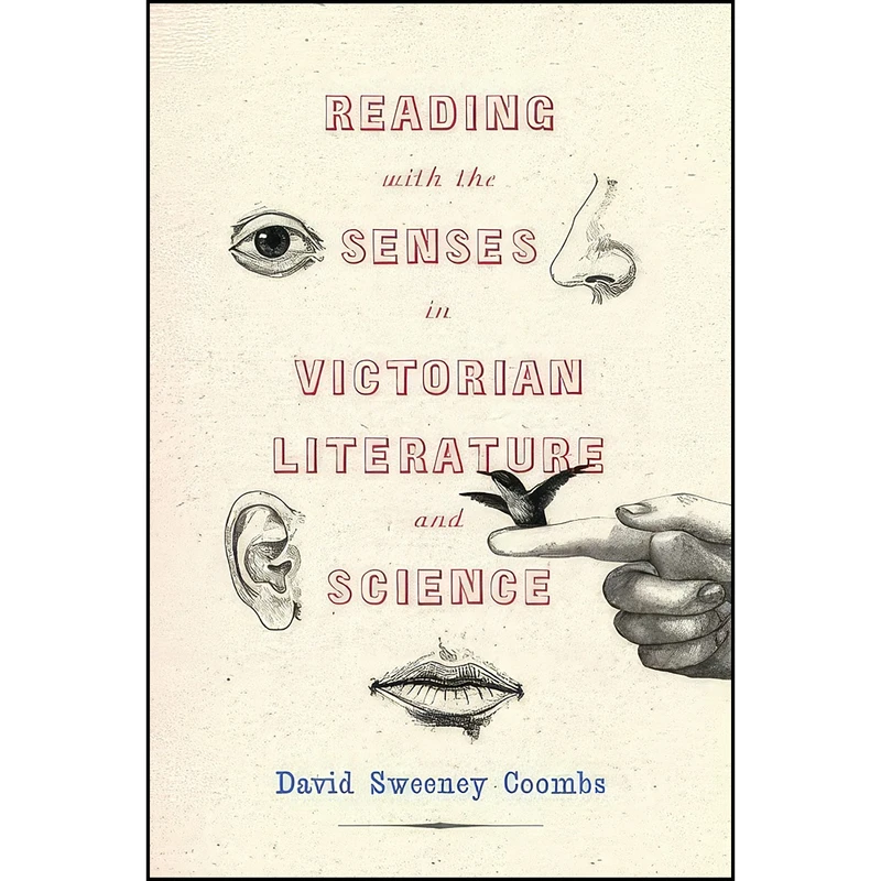 کتاب Reading with the Senses in Victorian Literature and Science اثر David Sweeney Coombs انتشارات University of Virginia Press