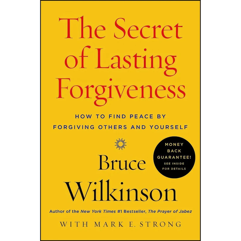 کتاب The Secret of Lasting Forgiveness اثر Bruce Wilkinson and Mark E. Strong انتشارات Zeal Books