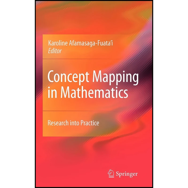 کتاب Concept Mapping in Mathematics اثر Karoline Afamasaga-Fuatai انتشارات Springer