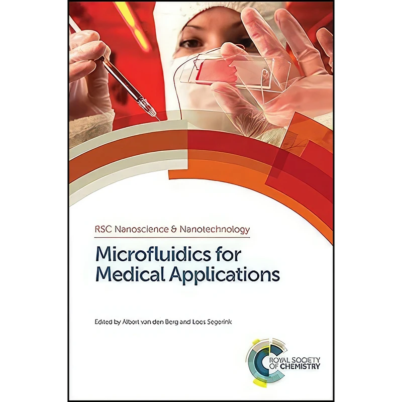 کتاب Microfluidics for Medical Applications  اثر جمعي از نويسندگان انتشارات Royal Society of Chemistry