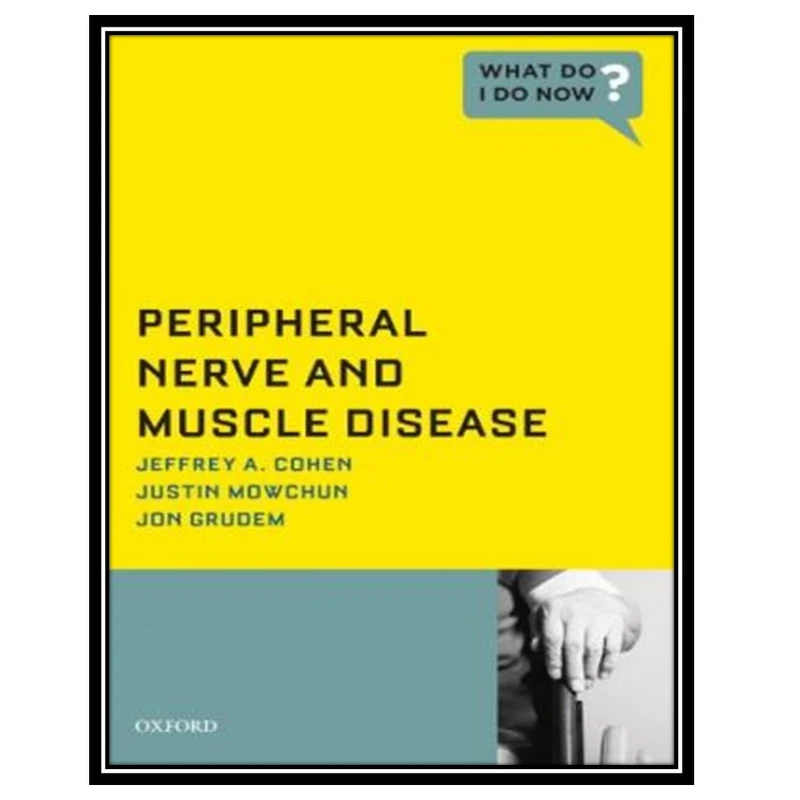 کتاب Peripheral Nerve and Muscle Disease اثر جمعی از نویسندگان انتشارات مؤلفین طلایی