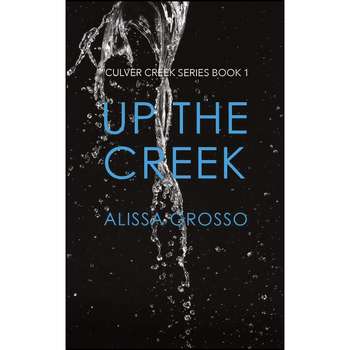 قیمت و خرید کتاب Up the Creek اثر Alissa C. Grosso انتشارات Glitter