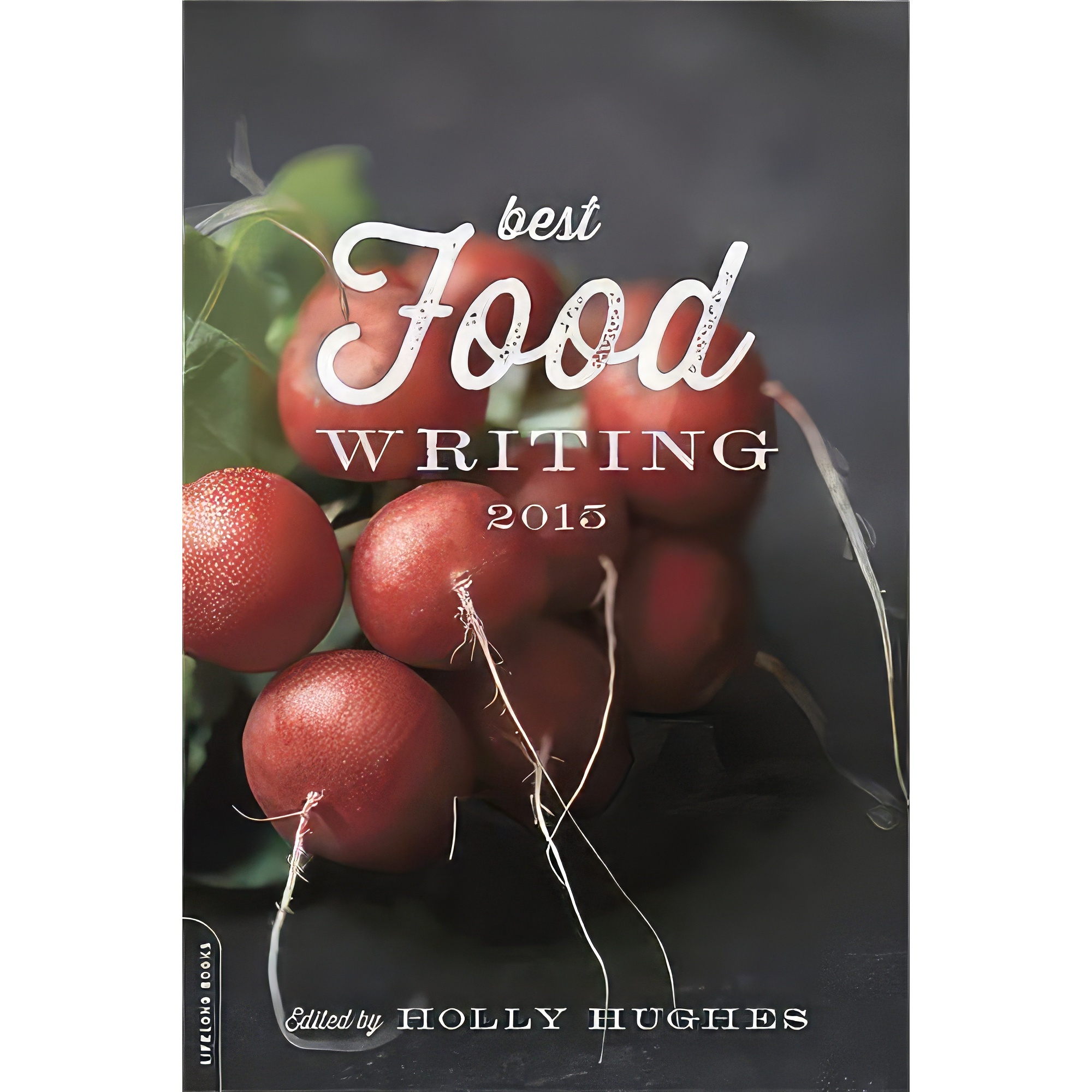 قیمت و خرید کتاب Best Food Writing 2015 اثر Holly Hughes And Holly ...