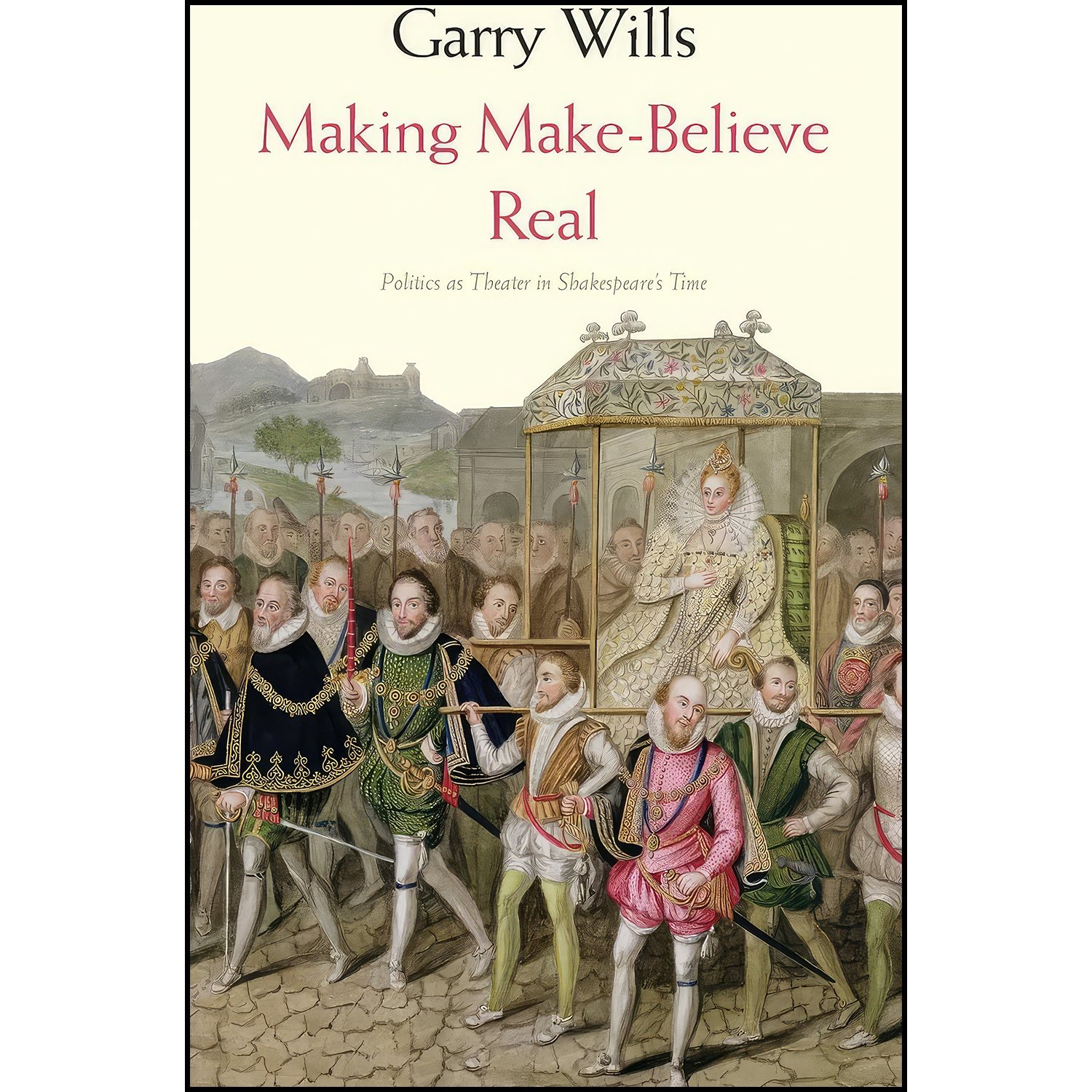 کتاب Making Make-Believe Real اثر Garry Wills انتشارات Yale University Press