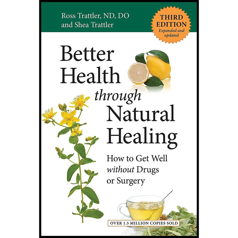 کتاب Better Health through Natural Healing, Third Edition اثر جمعی از نویسندگان انتشارات North Atlantic Books