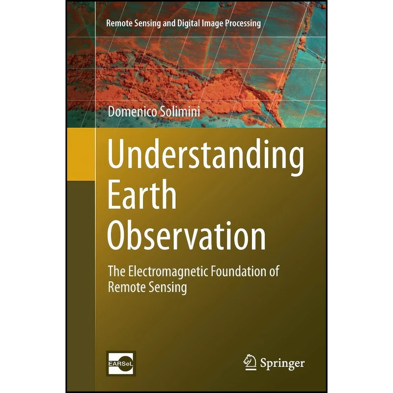 کتاب Understanding Earth Observation اثر Domenico Solimini انتشارات Springer