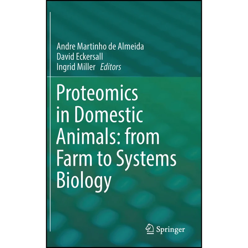 کتاب Proteomics in Domestic Animals اثر جمعي از نويسندگان انتشارات Springer