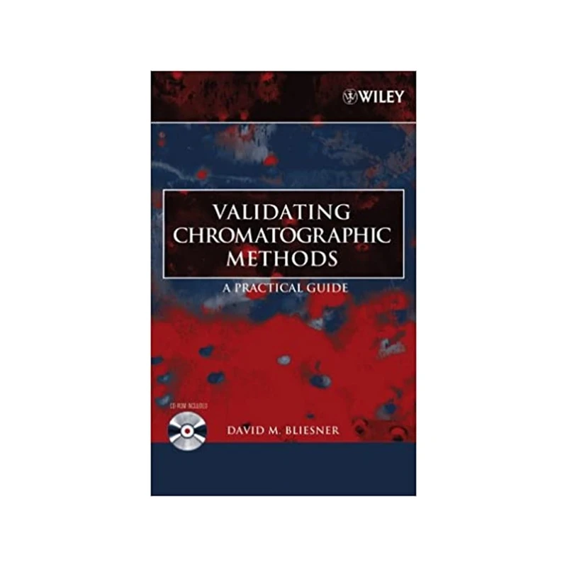 کتاب Validating Chromatographic Methods A Practical Guide اثر David M. Bliesner انتشارات مؤلفین