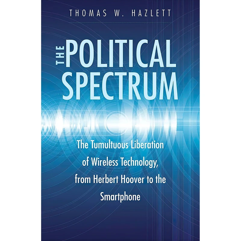 کتاب The Political Spectrum اثر Thomas W. Hazlett انتشارات Yale University Press