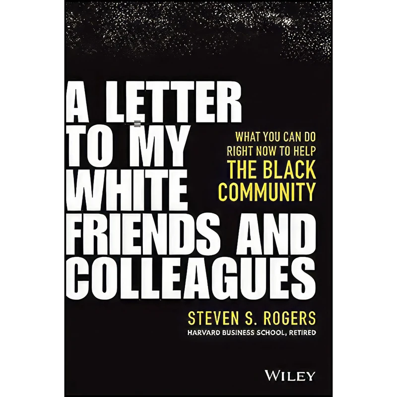 کتاب A Letter to My White Friends and Colleagues اثر Steven Rogers انتشارات Wiley