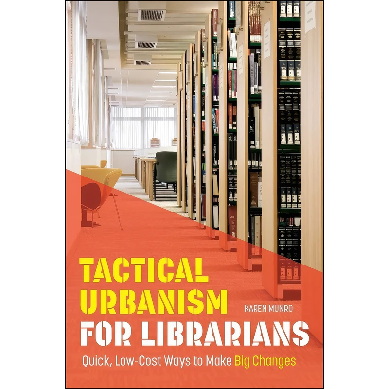 کتاب Tactical Urbanism for Librarians اثر Karen Munro انتشارات ALA Editions
