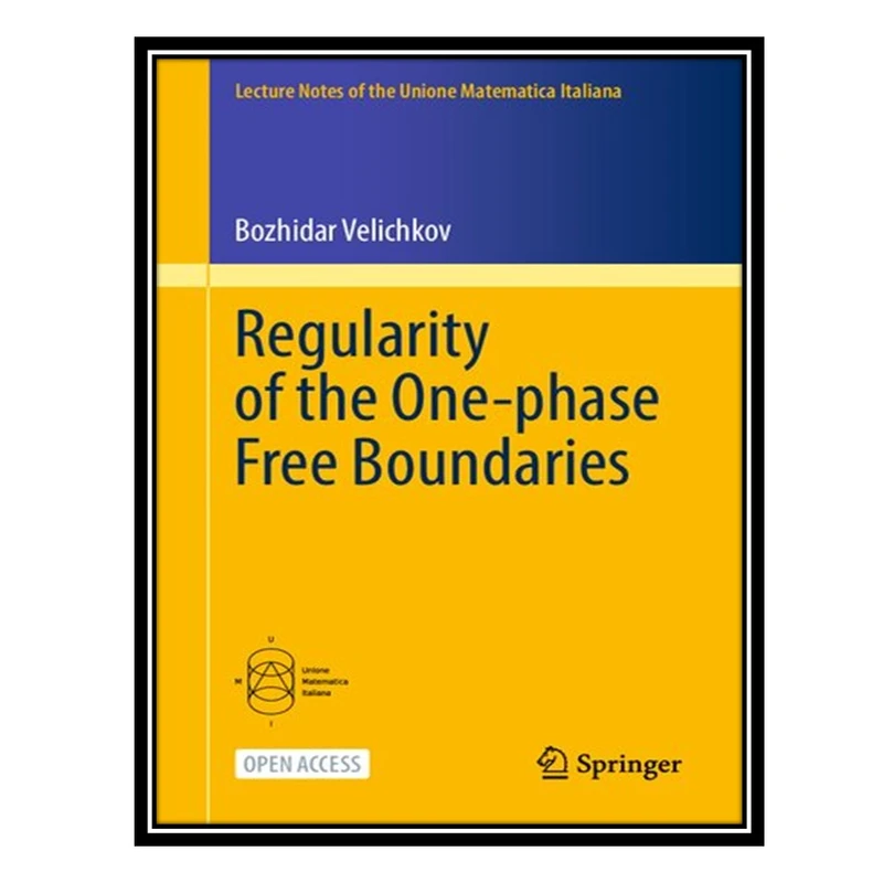 کتاب Regularity of the One-phase Free Boundaries اثر Bozhidar Velichkov انتشارات مؤلفین طلایی