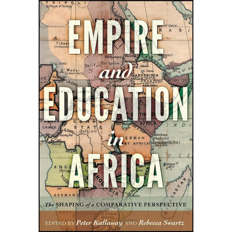 کتاب Empire and Education in Africa اثر Peter Kallaway and Rebecca Swartz انتشارات تازه ها
