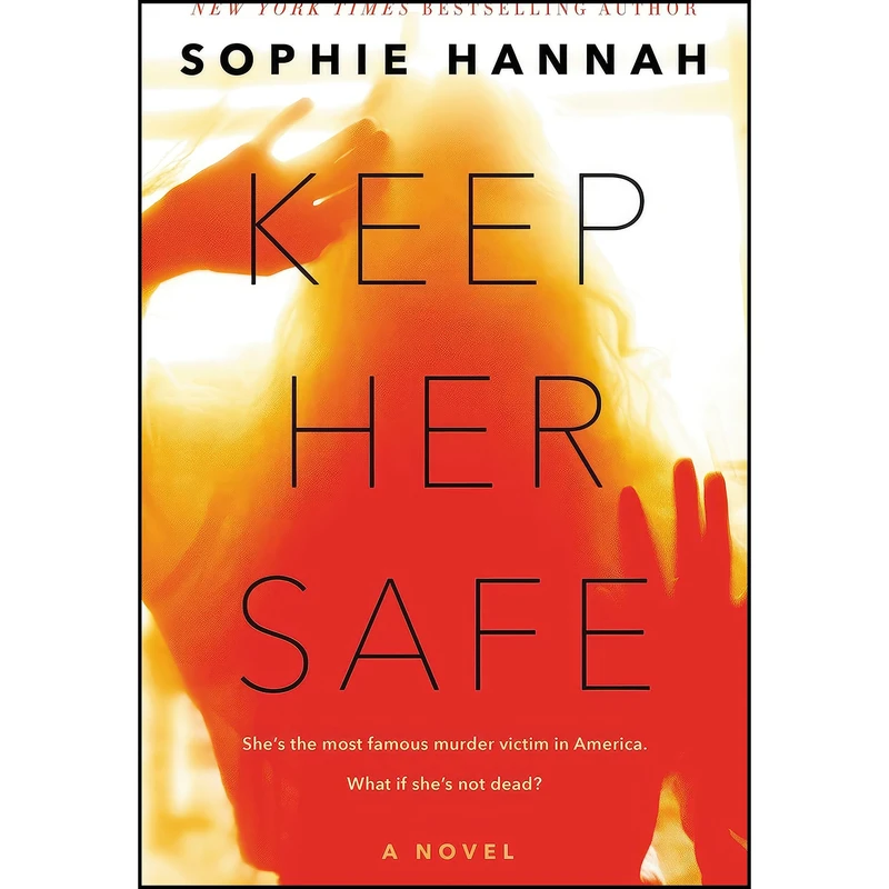 کتاب Keep Her Safe اثر Sophie Hannah انتشارات William Morrow