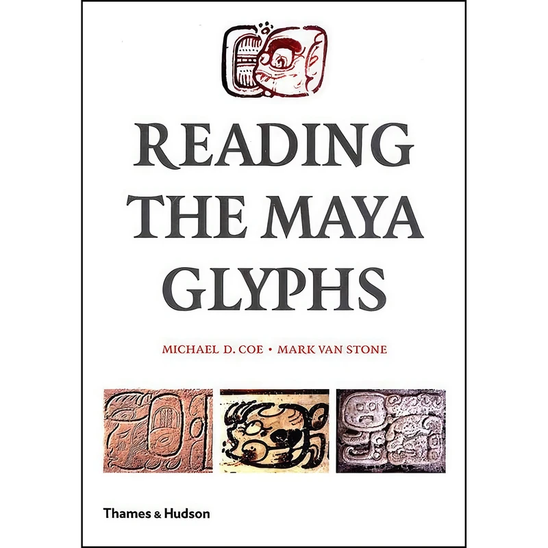 کتاب Reading the Maya Glyphs اثر Michael D. Coe and Mark Van Stone انتشارات Thames & Hudson