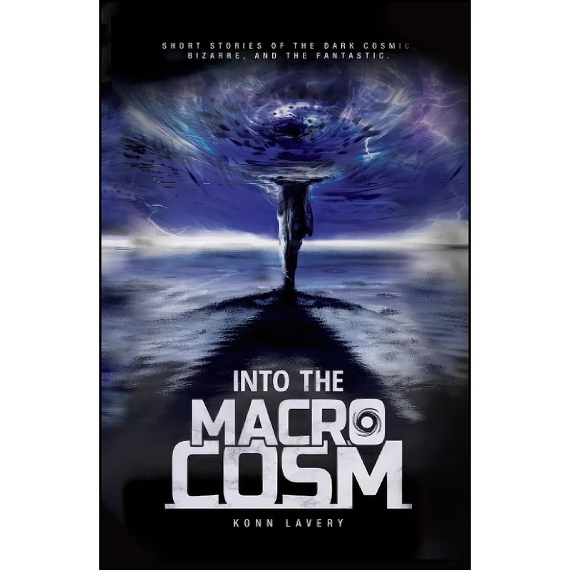 کتاب Into the Macrocosm اثر Konn Lavery and Robin Schroffel انتشارات تازه ها