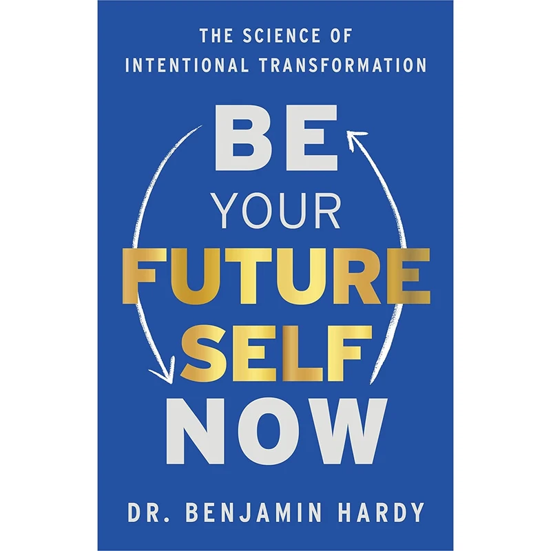 کتاب Be Your Future Self Now اثر Benjamin P. Hardy انتشارات Hay House Business