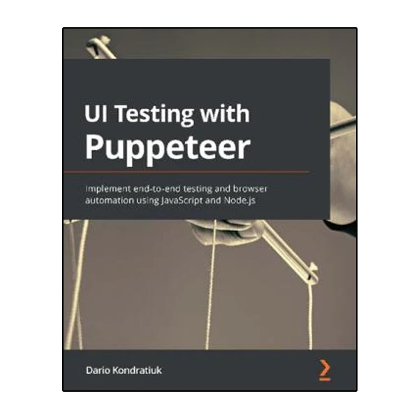 کتاب UI Testing with Puppeteer اثر Dario Kondratiuk انتشارات نبض دانش