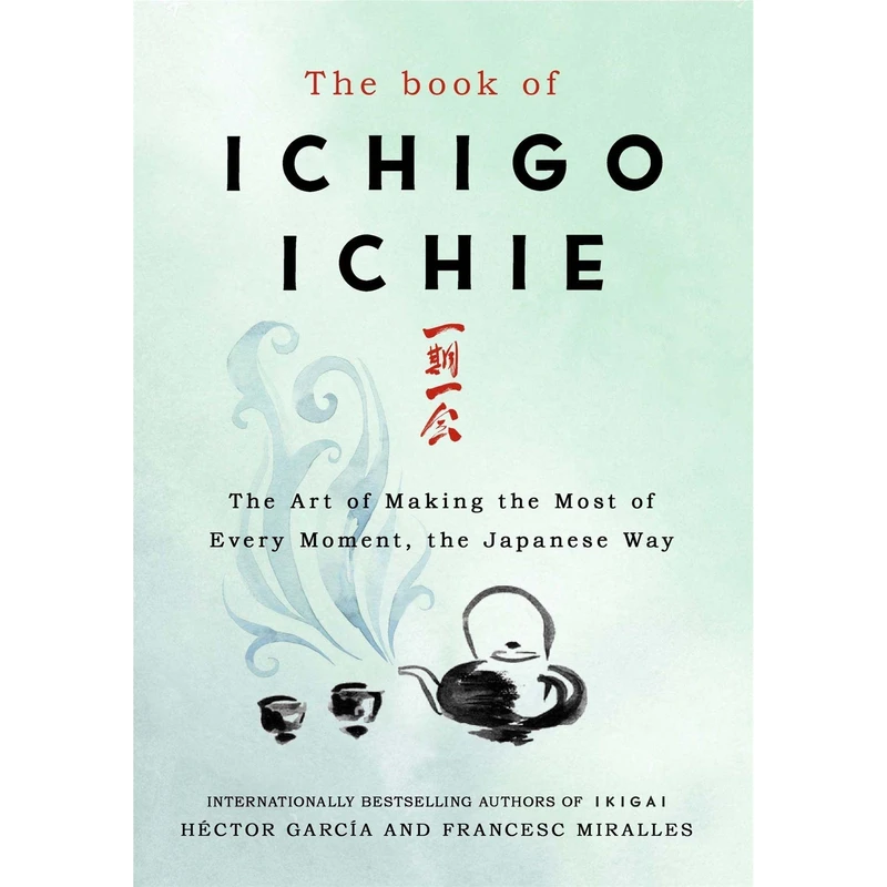 کتاب The Book of Ichigo Ichie اثر Héctor García انتشارات Quercus