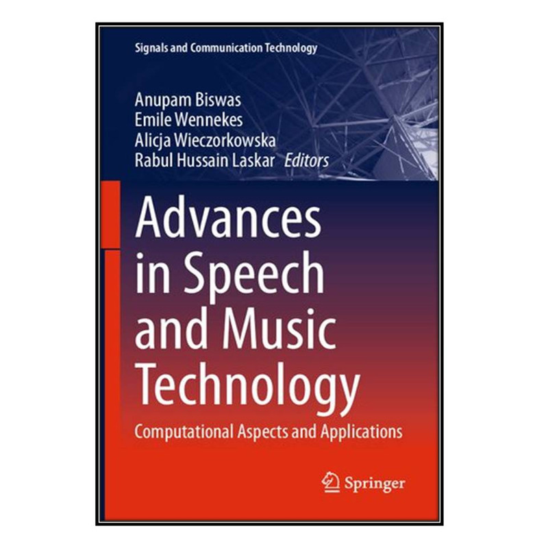  کتاب Advances in Speech and Music Technology اثر جمعي از نويسندگان انتشارات مؤلفين طلايي