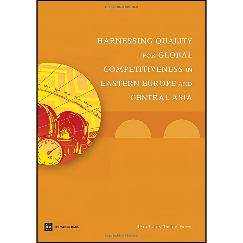 کتاب Harnessing Quality for Global Competitiveness in Eastern Europe and Central Asia اثر Jean-Louis Racine انتشارات World Bank Publications
