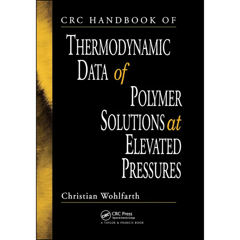 کتاب CRC Handbook of Thermodynamic Data of Polymer Solutions at Elevated Pressures اثر C. Wohlfarth انتشارات تازه ها