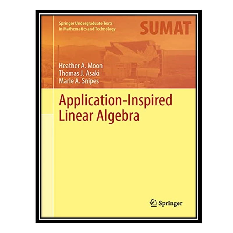 کتاب Application-Inspired Linear Algebra اثر جمعی از نویسندگان انتشارات مؤلفین طلایی