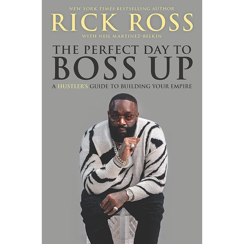 کتاب The Perfect Day to Boss Up اثر Rick Ross Neil and Martinez-Belkin انتشارات Hanover Square Press
