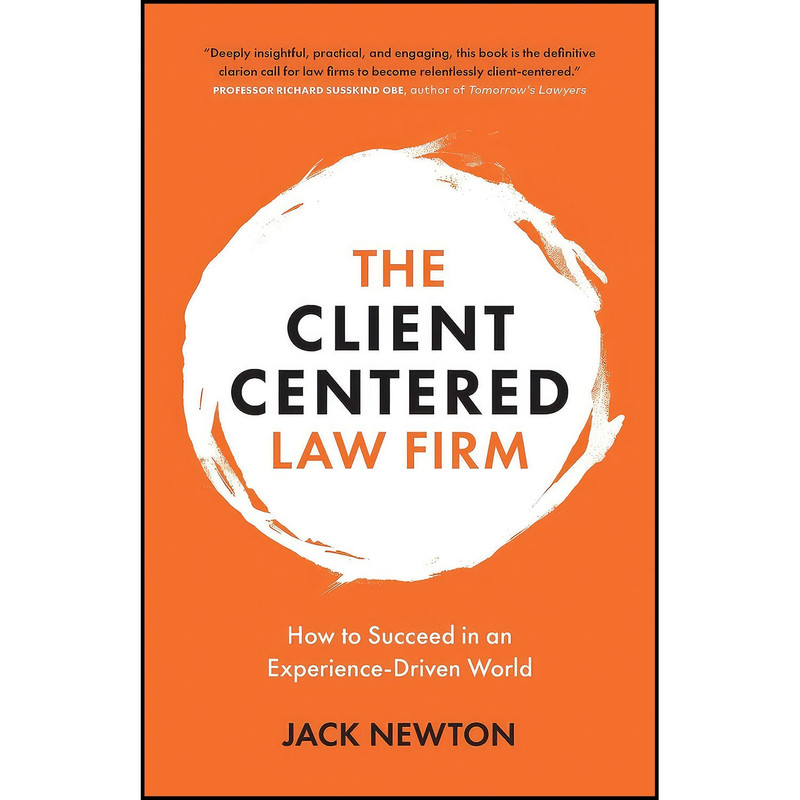 کتاب The Client-Centered Law Firm اثر Jack Newton انتشارات بله