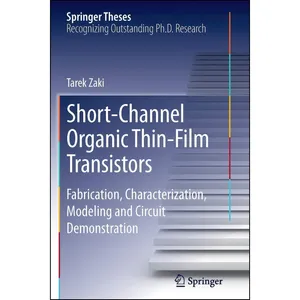 کتاب Short-Channel Organic Thin-Film Transistors اثر Tarek Zaki انتشارات Springer