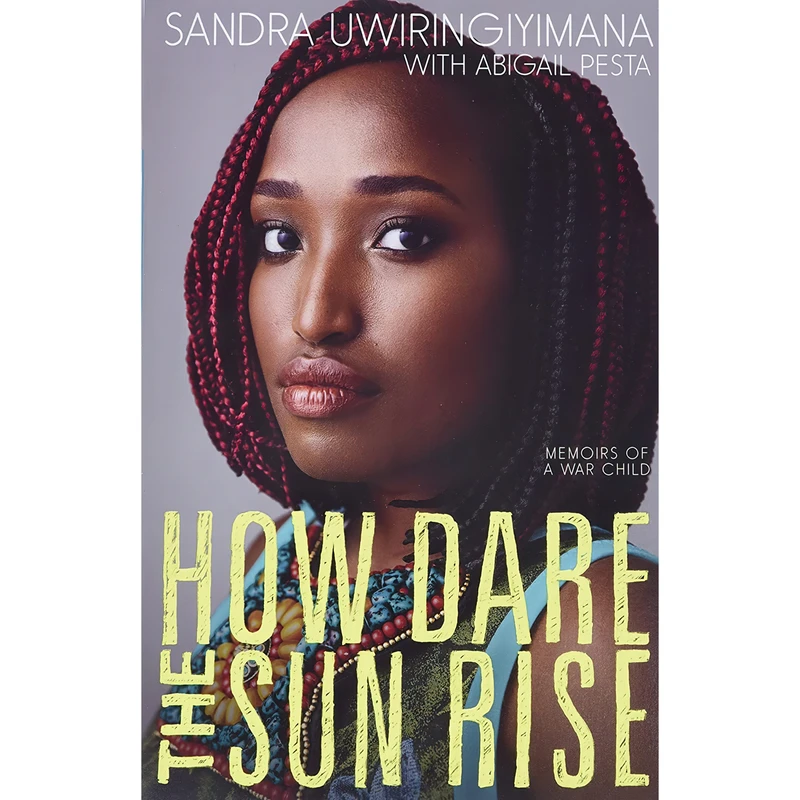 کتاب How Dare the Sun Rise اثر Sandra Uwiringiyimana,Abigail Pesta انتشارات Katherine Tegen Books
