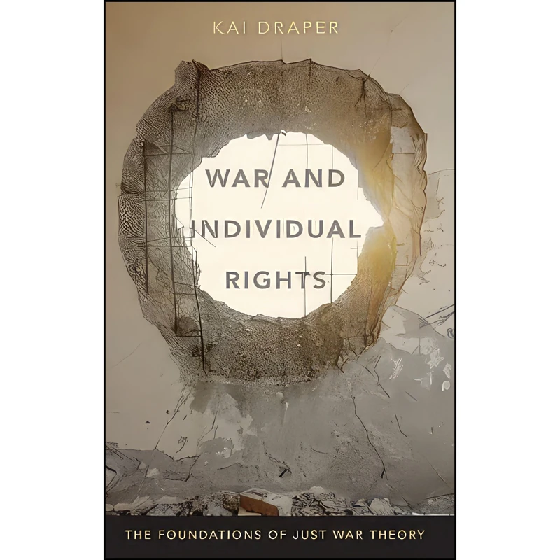 کتاب War and Individual Rights اثر Kai Draper انتشارات Oxford University Press
