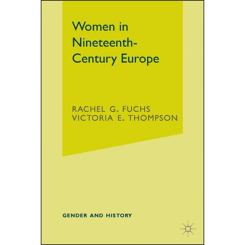 کتاب Women in Nineteenth-Century Europe  اثر جمعي از نويسندگان انتشارات Red Globe Press