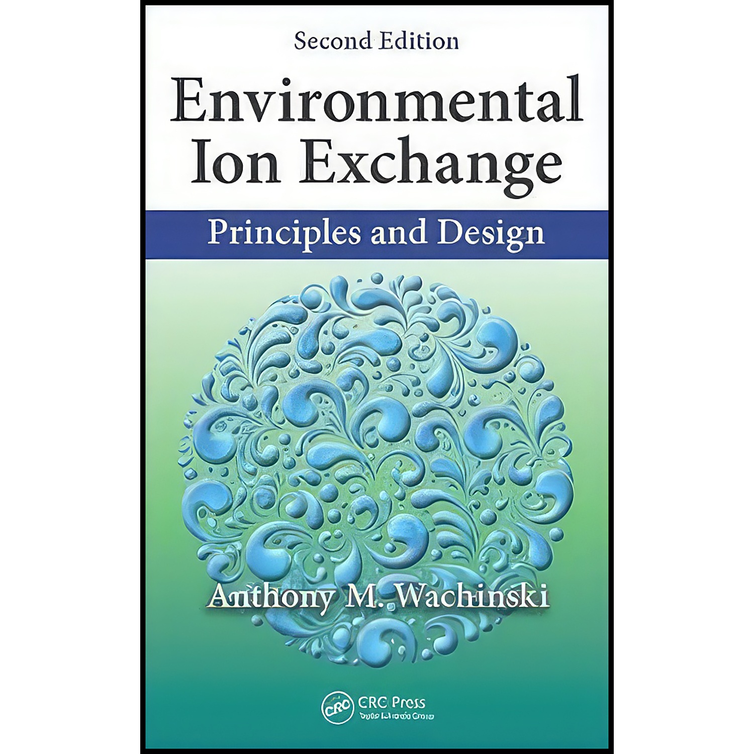 کتاب Environmental Ion Exchange اثر Anthony M. Wachinski انتشارات CRC Press