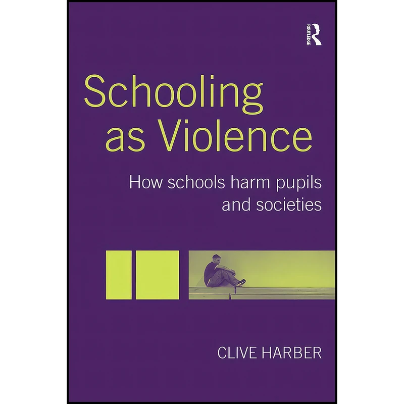 کتاب Schooling as Violence اثر Clive Harber انتشارات بله