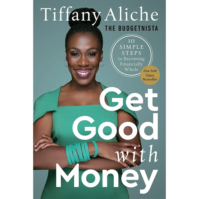 کتاب Get Good with Money: Ten Simple Steps to Becoming Financially Whole اثر Tiffany the Budgetnista Aliche انتشارات Rodale Books