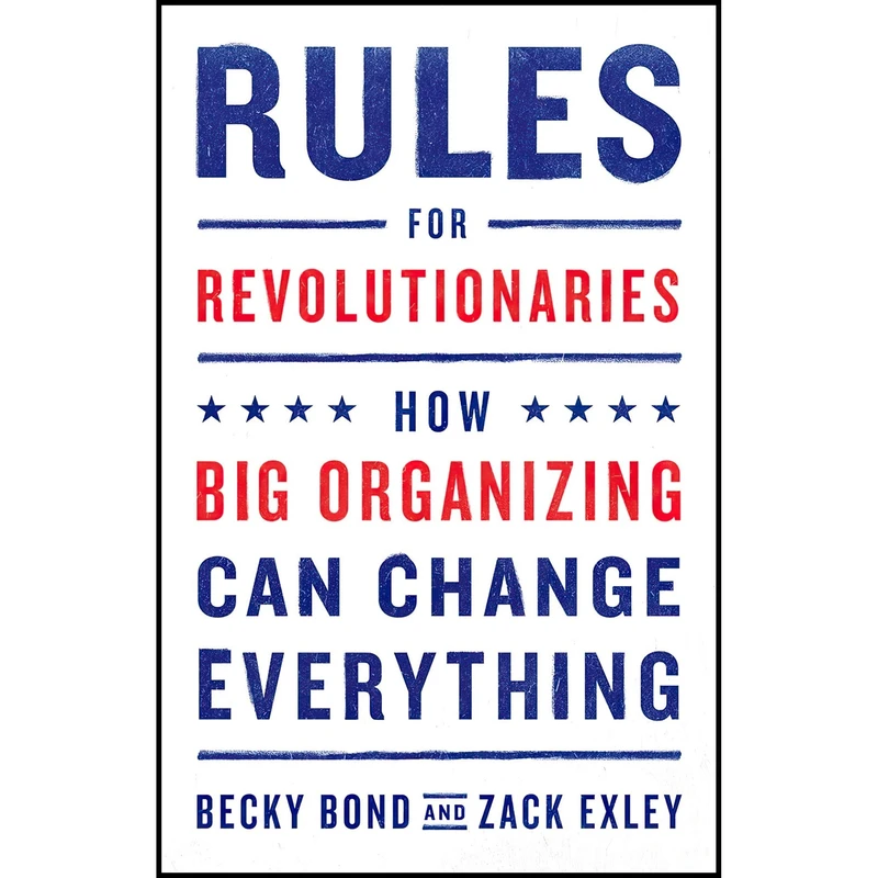 کتاب Rules for Revolutionaries اثر Becky Bond and Zack Exley انتشارات Chelsea Green Publishing