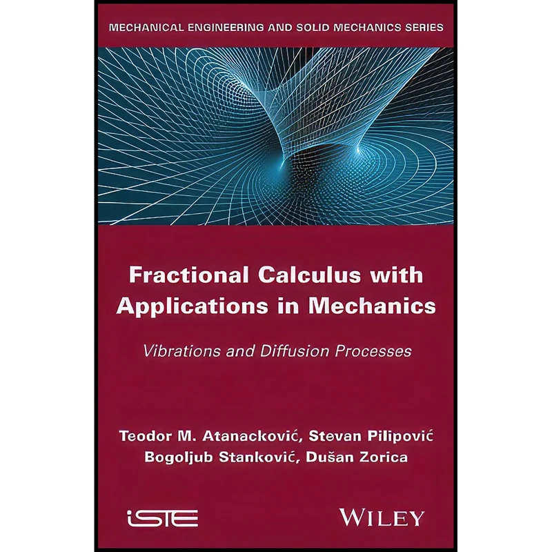 کتاب Fractional Calculus with Applications in Mechanics اثر جمعي از نويسندگان انتشارات Wiley-ISTE