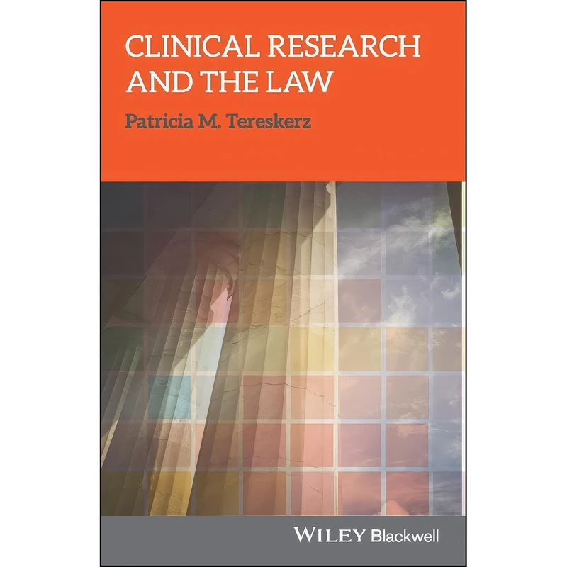 کتاب Clinical Research and the Law اثر Patricia M. Tereskerz انتشارات Wiley-Blackwell